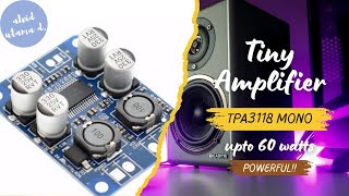 Tiny but Powerful Amplifier Class D TPA3118 60 watts mono [upl. by Anippesuig]