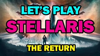 Stellaris The Return  Episode 4  Hidden Worlds [upl. by Erdrich]