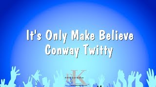 Its Only Make Believe  Conway Twitty Karaoke Version [upl. by Yeuh]