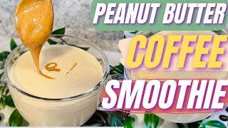 Peanut Butter Coffee Smoothie No Banana [upl. by Rialc]