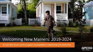 Welcoming New Mainers 20192024 [upl. by Langer]