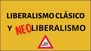 LIBERALISMO CLÁSICO Y NEOLIBERALISMO [upl. by Layor]