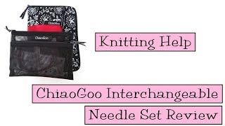 Knitting Help  Chiaogoo Interchangeable Needle Sets Review [upl. by Janeen]