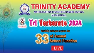 🔴Live  Trinity Academy MHSS 33rd Annual Day School Function  TRI VERBERATE 2024  Namakkal [upl. by Entirb937]