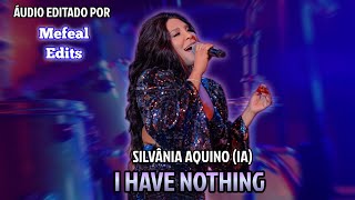 Silvânia Aquino IA  I Have Nothing Cover Whitney Houston INTELIGÊNCIA ARTIFICIAL [upl. by Alena]