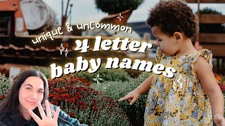 50 UNIQUE amp UNCOMMON 4 LETTER BABY NAMES For Boys amp Girls  Short Baby Name Ideas [upl. by Issi]