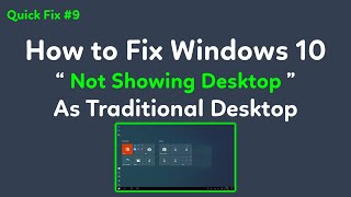 Quick Fix 9  How to fix windows 10 not showing the traditional desktop  Get back to normal mode [upl. by Kylander]