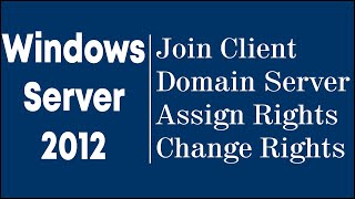 Full Windows Server 2012 Tutorials  Client Joining on domain User Rights Creation  HindiPart 21 [upl. by Ernald71]