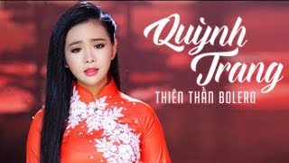 Thiên Thần Bolero Quỳnh Trang  Top 10 Bài Hát Làm Nên Tên Tuổi Của Quỳnh Trang 2018 [upl. by Malilliw]