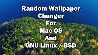 Random Wallpaper Changer Mac Linux and BSD [upl. by Fassold551]