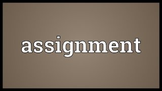 Assignment Meaning [upl. by Eldwen]