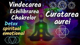 Vindecarea si echilbrarea tuturor chakrelor  Curatarea aurei  Detox spiritual si emotional [upl. by Lladnar206]