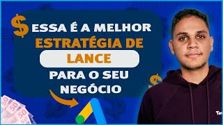 Guia Completo  Tipo de Estratégias de Lance no Google Ads Qual vai fazer você VENDER MAIS [upl. by Nrobyalc]