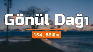 podcast  Gönül Dağı 154 Bölüm  HD nickelcast Full İzle podcast 4 [upl. by Dumond]