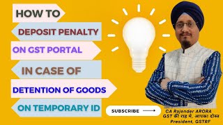 HOW TO DEPOSIT PENALTY ON GST PORTAL IN CASE OF DETENTION OF GOODS ON TEMPORARY ID [upl. by Ecirehs]