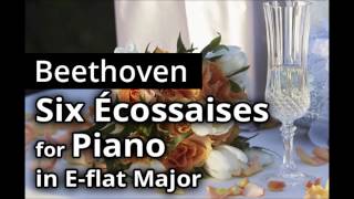 BEETHOVEN 6 Ecossaises for Piano WoO 83 [upl. by Enorel216]