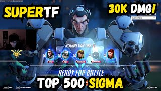 30k DMG SUPERTF TOP 500 SIGMA GAMEPLAY  JUNKER TOWN  Overwatch 2 Season 13 [upl. by Ecaroh]