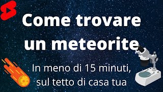 Come trovare un METEORITE in MENO DI 15 MINUTI [upl. by Hentrich694]