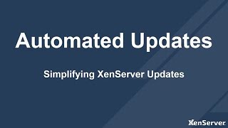 XenServer Automated Updates simplifies updating XenServer hosts [upl. by Ahsinahs]