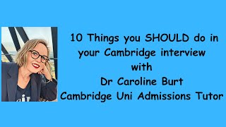 10 things you SHOULD do in a Cambridge interview [upl. by Kinney750]