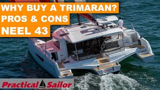 Why Buy a Trimaran Pros and Cons of Trimarans  NEEL 43 [upl. by Clark984]