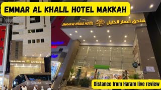 EMAAR AL KHALIL HOTEL MAKKAH IBRAHIM KHALIL ROAD LIVE DISTANCE FROM HARAM MOSQUE [upl. by Henghold942]