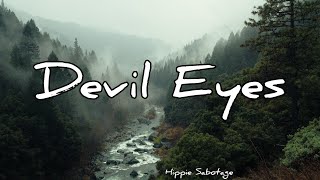 Devil Eyes  Hippie Sabotage  Lyrics 1 hour [upl. by Witcher440]