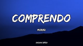 MORAD  Comprendo LETRA🎵 [upl. by Maxama]