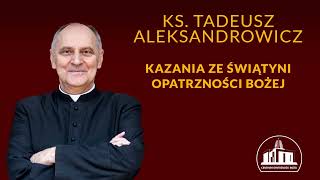 To nie władza odkupia lecz Miłość  ks Tadeusz Aleksandrowicz 8052023 [upl. by Clippard]