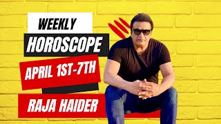 Horoscope of the Week April 1st 7th Raja Haider [upl. by Bandler]