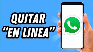 Como quitar el en línea en whatsapp 2024 GUÍA COMPLETA [upl. by Rayle]