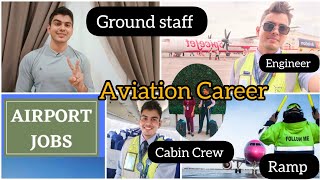 Airport Jobs  Career in Aviation  How to get a job at Airport  All Aviation jobs [upl. by Amuwkuhc496]