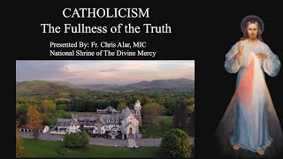 Catholicism The Fullness of the Truth  Explaining the Faith [upl. by Anneg588]