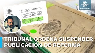 Ordena tribunal suspender publicación de la reforma judicial en el DOF [upl. by Patrizius]