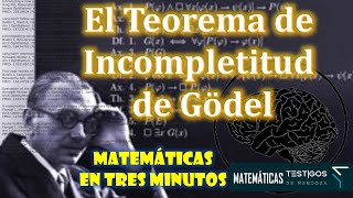 EL TEOREMA DE INCOMPLETITUD DE GÖDEL  MATEMÁTICAS EN TRES MINUTOS [upl. by Ariaec743]