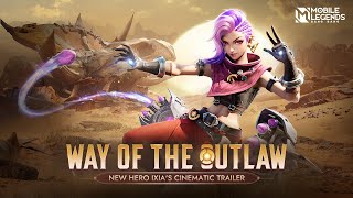 Way of the Outlaw  Ixia  New Hero Ixias Cinematic Trailer  Mobile Legends Bang Bang [upl. by Nodal]