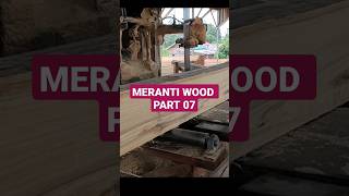 MERANTI WOOD PART 07 [upl. by Tillman]