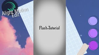 Alight Motion Flash Edit Tutorial  English Tutorial [upl. by Rimma]