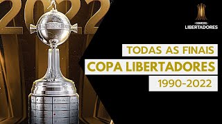 FINAIS DA COPA LIBERTADORES 19902022  O Histórico do Futebol [upl. by Bortz346]