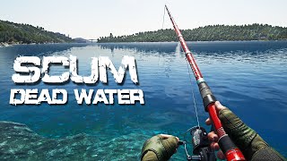 FISHING AND UNEXPECTED HORDE  DEAD WATER UPDATE  SCUM [upl. by Anirual]