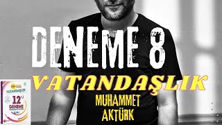 VATANDAŞLIK DENEME 8 Muhammet AKTÜRK [upl. by Nobel868]