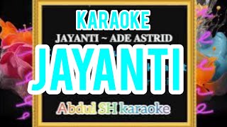 KARAOKE LAGU JAYANTI SUNDA ADE ASTRID [upl. by Moffitt]