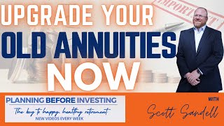 Annuities Upgrade Your Old Annuities NOW [upl. by Neik704]