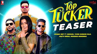 Top Tucker Teaser  Uchana Amit ft Badshah Yuvan Shankar Raja Rashmika Mandanna  Jonita Gandhi [upl. by Nnaeiluj]