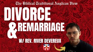 Divorce and Remarriage  The Anglican Renaissance Podcast [upl. by Dre]