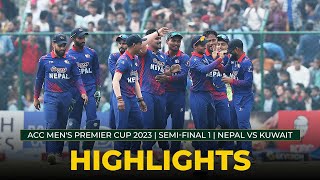 Match Highlights  SemiFinal 1  NEPAL vs KUWAIT  ACC Mens Premier Cup 2023 [upl. by Nnaylime]