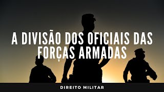 Divisão dos Oficiais das Forças Armadas  Direito Militar [upl. by Jea]