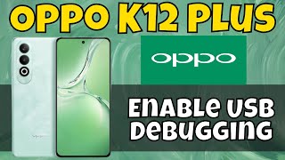 Oppo K12 Plus USB Debugging  How to Enable USB Debugging [upl. by Ades]