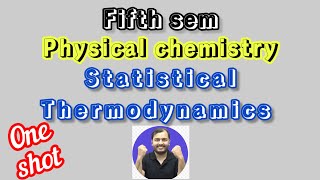 Statistical thermodynamics  Physical chemistry  5th sem  Third shot continuation [upl. by Naor183]