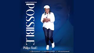 Philipa Baafi  Possible New song [upl. by Martguerita659]